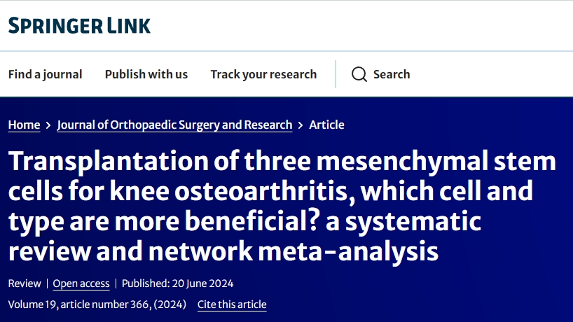 三種間充質干細胞移植治療膝骨關節炎,哪種細胞和類型更有益?系統評價和網絡薈萃分析 三種間充質干細胞移植治療膝骨關節炎,哪種細胞和類型更有益?系統評價和網絡薈萃分析
