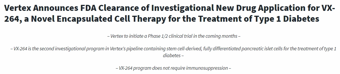 Vertex宣布FDA批準VX-264的新藥臨床試驗申請,VX-264是一種用于治療1型糖尿病的新型封裝細胞療法 Vertex宣布FDA批準VX-264的新藥臨床試驗申請,VX-264是一種用于治療1型糖尿病的新型封裝細胞療法