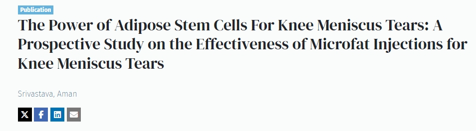 脂肪干細(xì)胞對(duì)膝關(guān)節(jié)半月板撕裂的作用:微脂肪注射治療膝關(guān)節(jié)半月板撕裂效果的前瞻性研究 脂肪干細(xì)胞對(duì)膝關(guān)節(jié)半月板撕裂的作用:微脂肪注射治療膝關(guān)節(jié)半月板撕裂效果的前瞻性研究