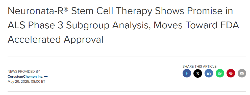 Neuronata-R?干細胞療法在ALS 3期亞組分析中展現出潛力,有望獲得FDA加速審批 Neuronata-R?干細胞療法在ALS 3期亞組分析中展現出潛力,有望獲得FDA加速審批